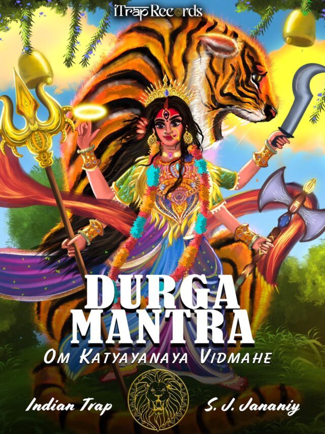 Indian Trap releases single ‘Durga Mantra (Om Katyayanaya Vidmahe)” with Award-winning Indian artist S. J. Jananiy