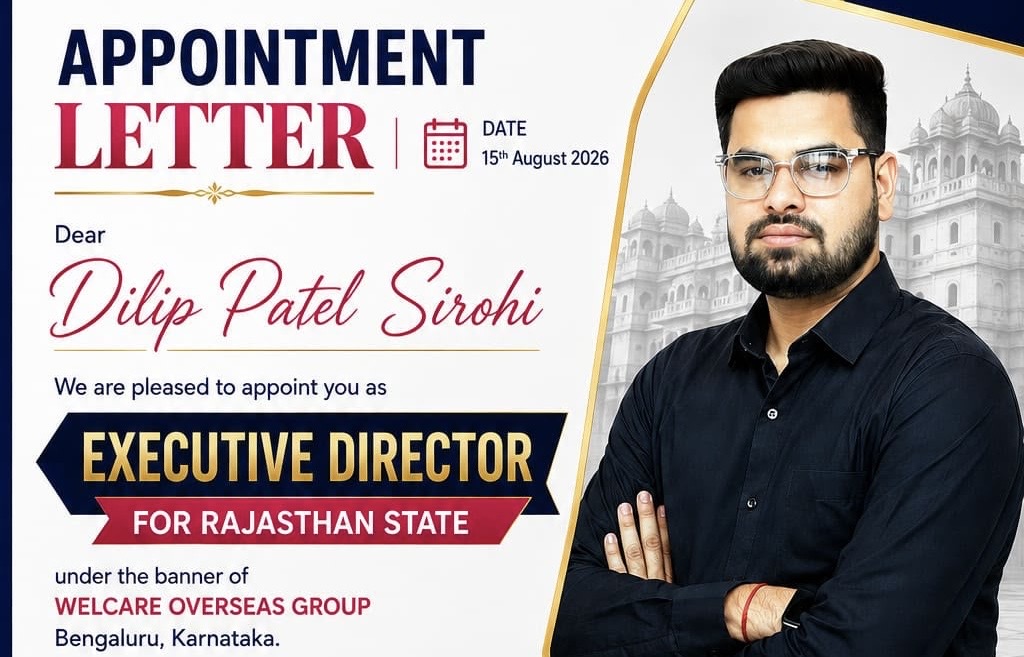 Dilip Patel Sirohi Appointed Executive Director – Rajasthan for Welcare Overseas Group