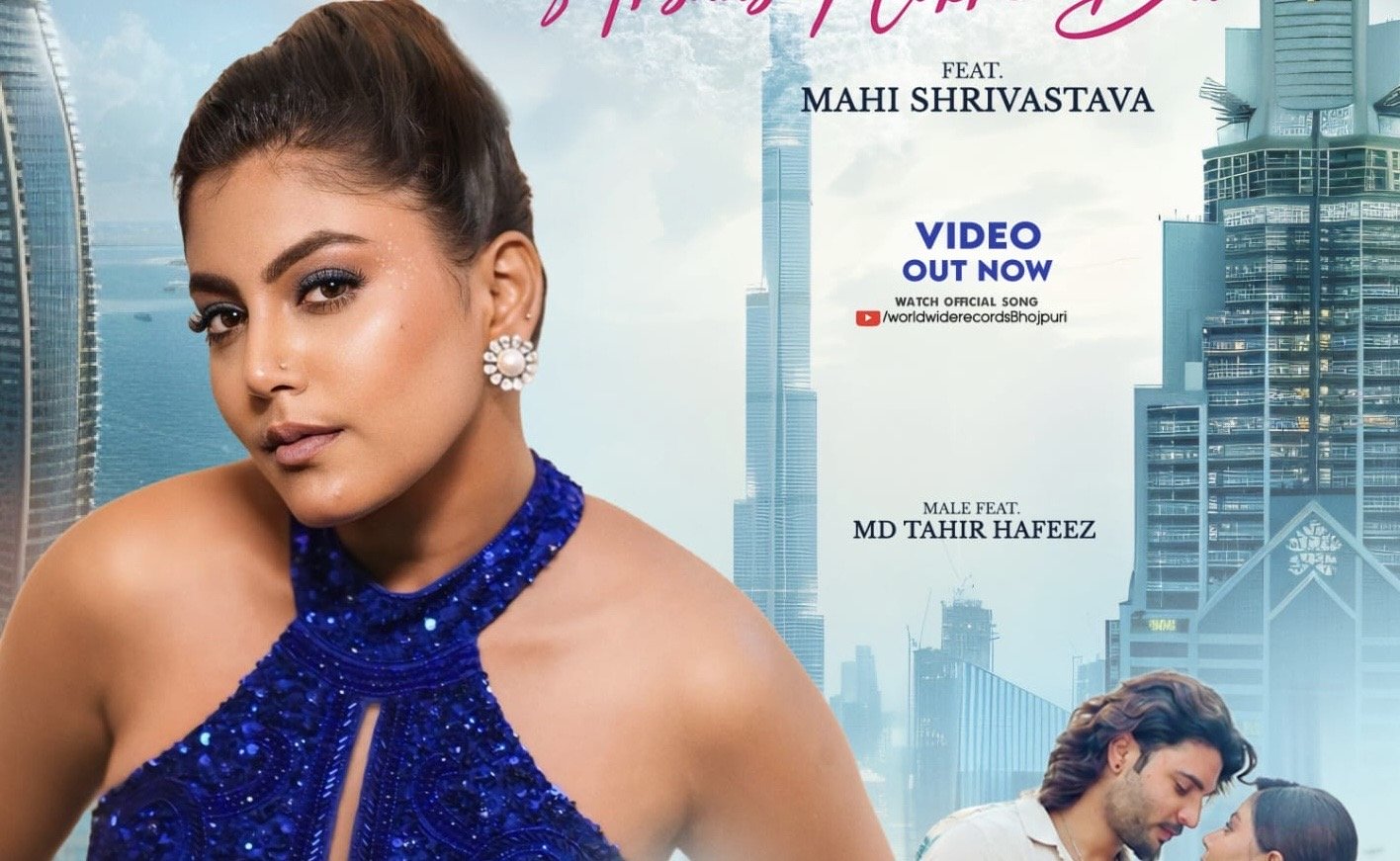 Bhojpuri song 'Pyaar Ke Ehsaas Hokhe Da'—featuring singer Srishti Bharti, actress Mahi Srivastava, and Md. Tahir Hafiz, and filmed in Dubai—released on Worldwide Records