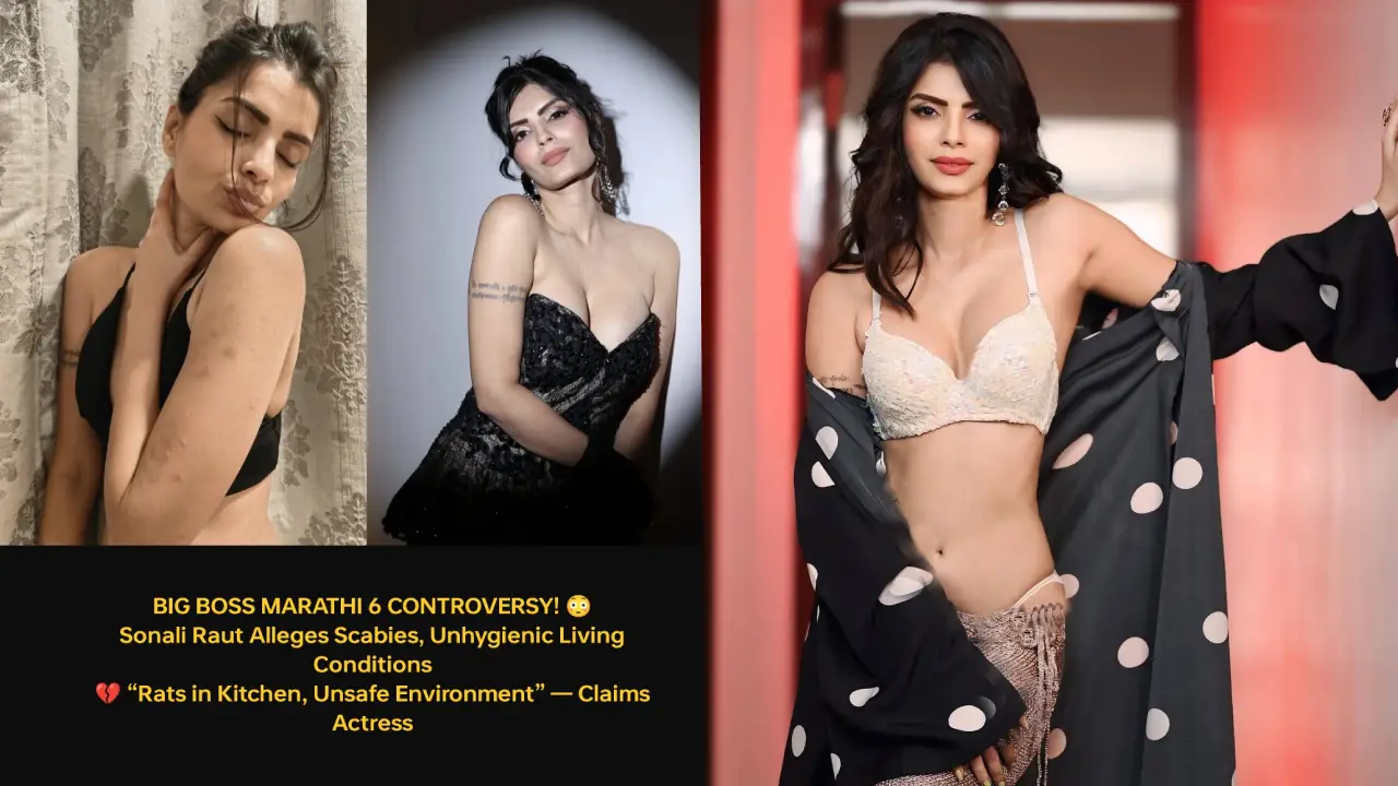 “I Was Pushed Beyond Limits”: Sonali Raut Alleges Scabies Outbreak, Starvation, and Inhumane Conditions in Legal Notice to Bigg Boss Marathi 6