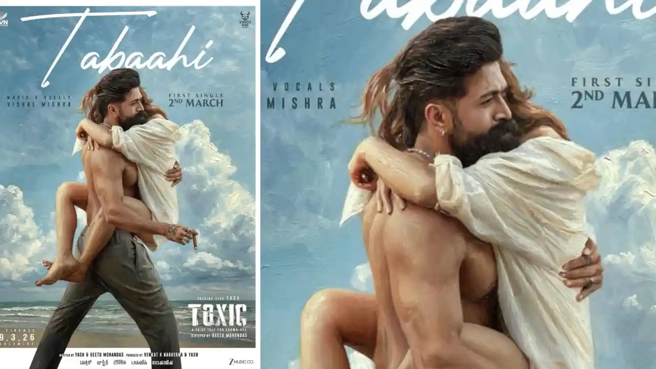 Poster of 1st Single ‘Tabaahi’: Yash and Kiara Bring Passion and Desire to the World of Toxic: A Fairy Tale for Grown-Ups, Song out on 2nd March