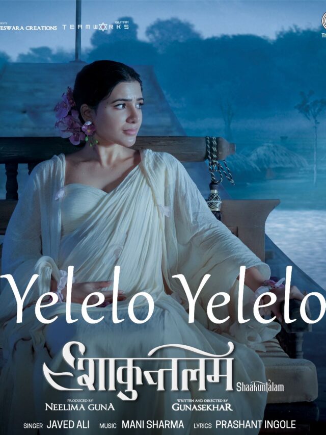 Javed Ali's song 'Yelelo Yelelo' from Shaakuntalam is a new journey song