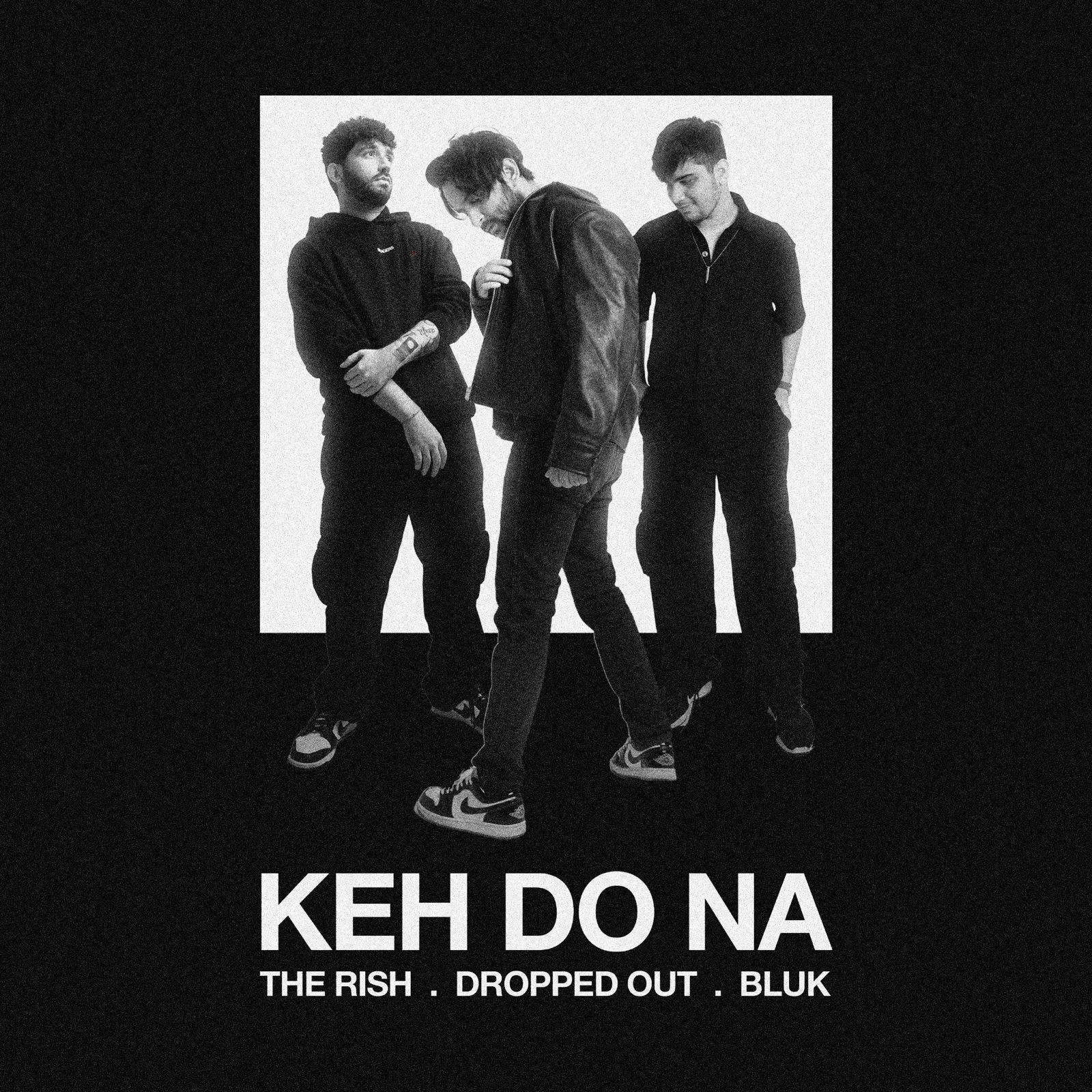 "Soulful Fusion: 'Keh Do Na' by The Rish, Dropped Out, and BLUK Creates a Musical Tapestry"