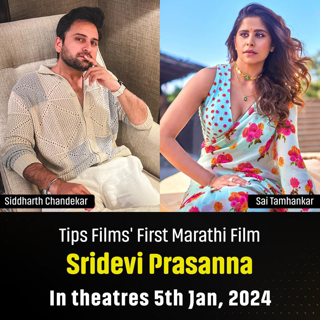 Tips Films Ventures into Marathi Cinema with "Sridevi Prasanna," Starring Sai Tamhankar and Siddharth Chandekar!