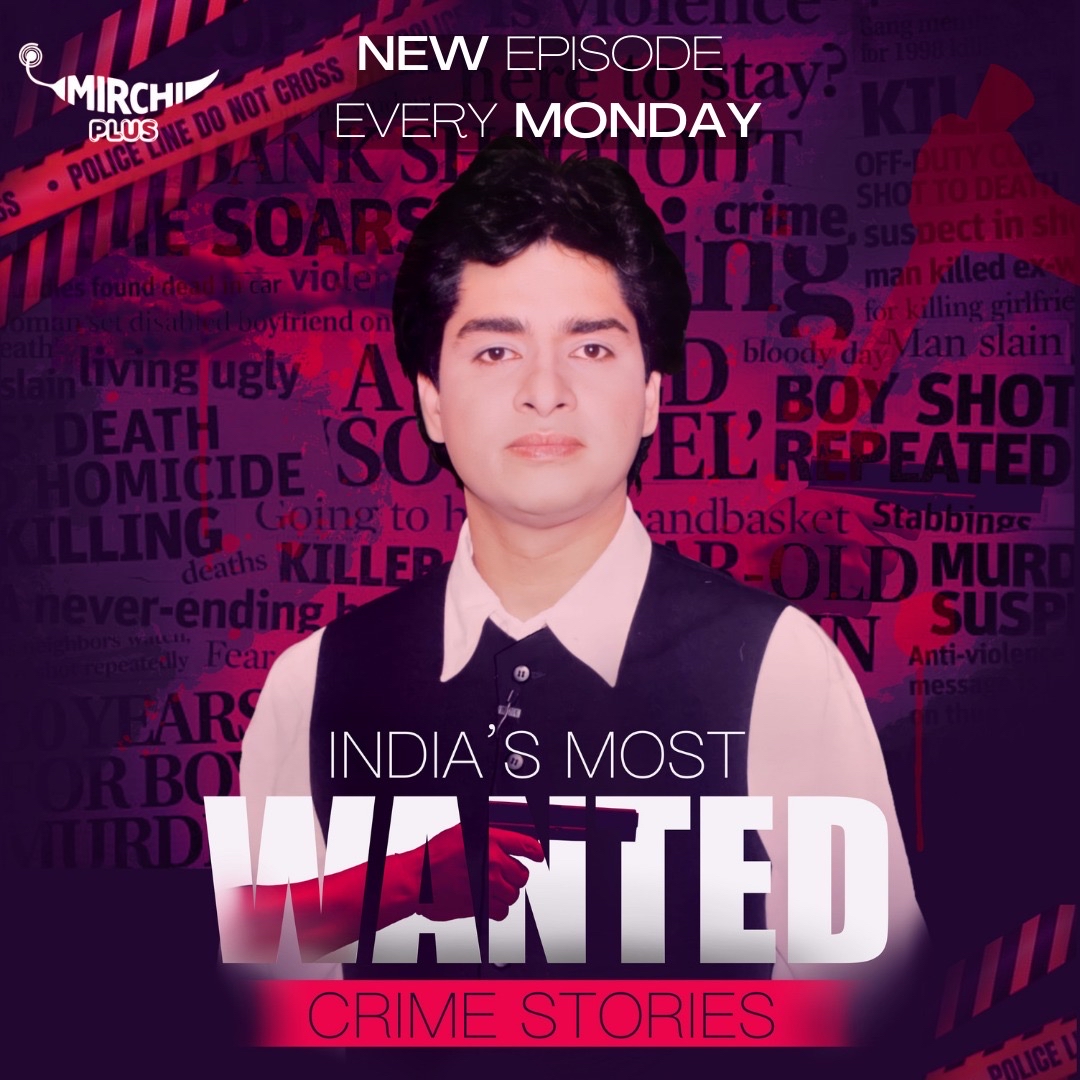 Mirchi Plus presents a true-crime series ‘India’s Most Wanted’, hosted by Suhaib Ilyasi