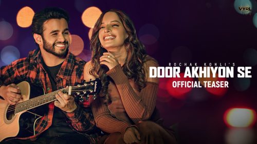 Rochak Kohli and Lisa Mishra's latest single Door Akhiyon Se on VYRL Originals is a beautiful song for couples who are missing one another