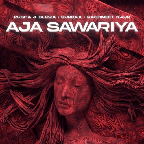 Rusha & Blizza along with Gurbax come together to give a unique blend of raag bhairavi in their latest "Aja Sawariya" featuring Rashmeet Kaur